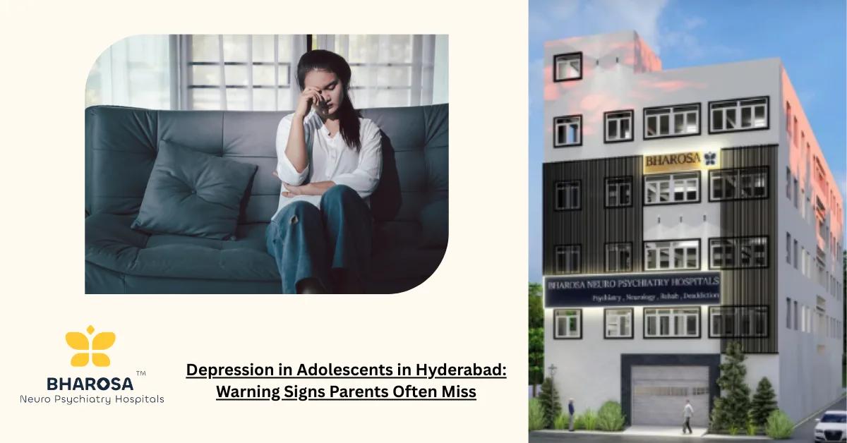 Depression in Adolescents in Hyderabad: Warning Signs Parents Often Miss | Bharosa Hospitals