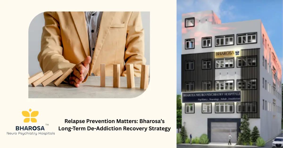 Relapse Prevention Matters: Bharosa’s Long-Term De-Addiction Recovery Strategy