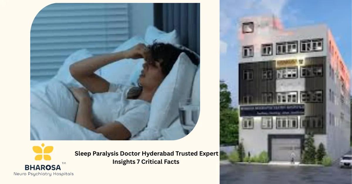 Sleep Paralysis Doctor Hyderabad Trusted Expert Insights 7 Critical Facts | Bharosa Hospitals