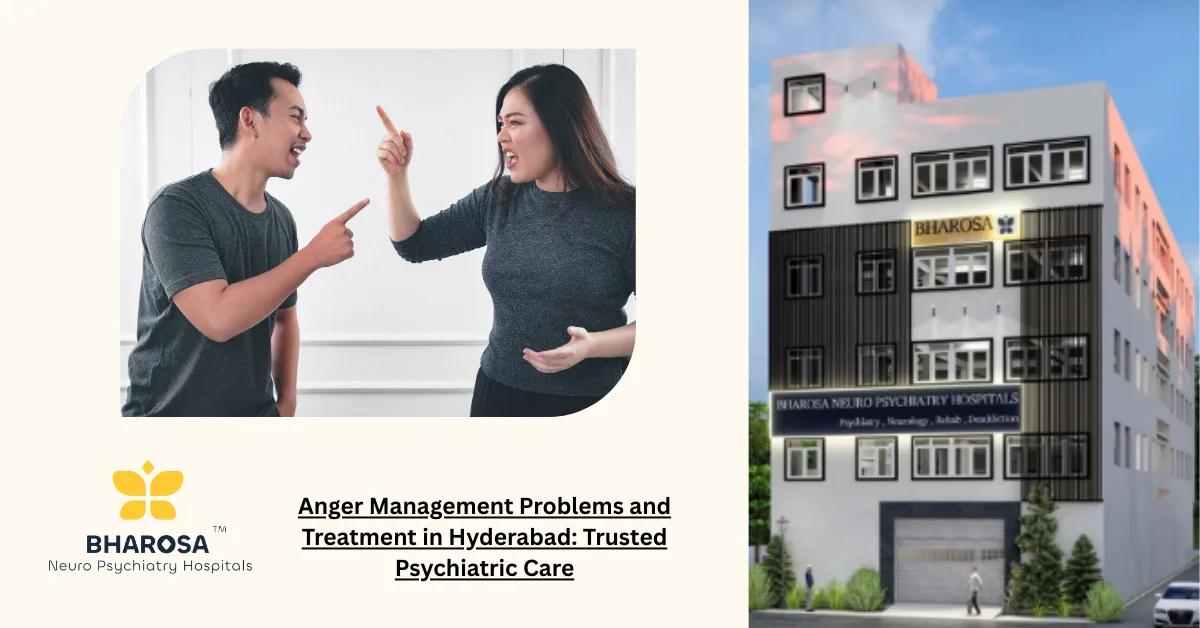 Anger Management Problems and Treatment in Hyderabad: Trusted Psychiatric Care | Bharosa Hospitals