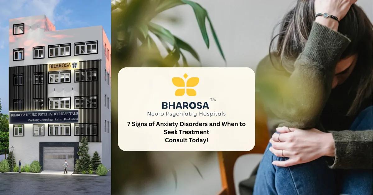 7 Signs of Anxiety Disorders and When to Seek Treatment | Bharosa Hospitals