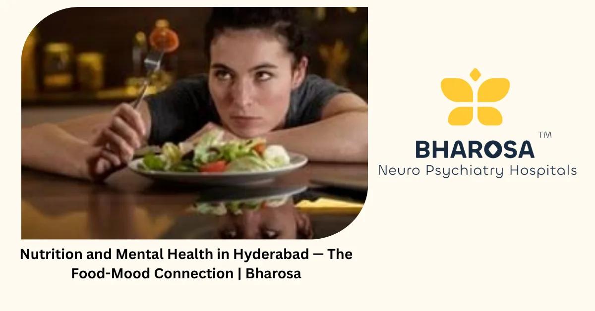 Nutrition and Mental Health in Hyderabad — The Food-Mood Connection | Bharosa
