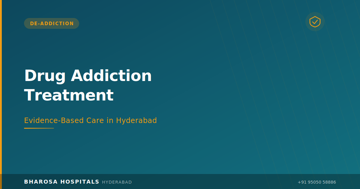 Drug Addiction Treatment in Hyderabad: A Compassionate, Evidence-Based Approach | Bharosa Hospitals