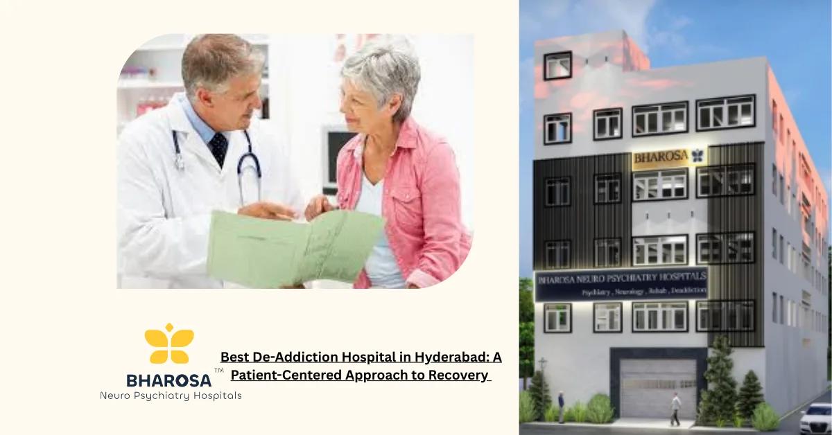 Best De-Addiction Hospital in Hyderabad: A Patient-Centered Approach to Recovery | Bharosa Hospitals