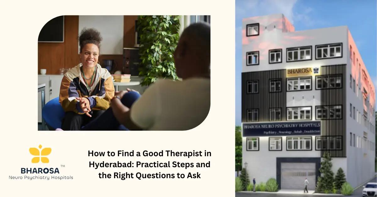 How to Find a Good Therapist in Hyderabad: Practical Steps and the Right Questions to Ask | Bharosa Hospitals