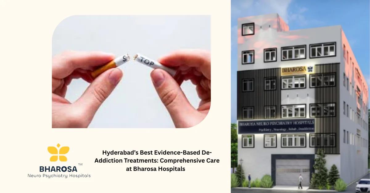Hyderabad’s Best Evidence-Based De-Addiction Treatments: Comprehensive Care at Bharosa Hospitals