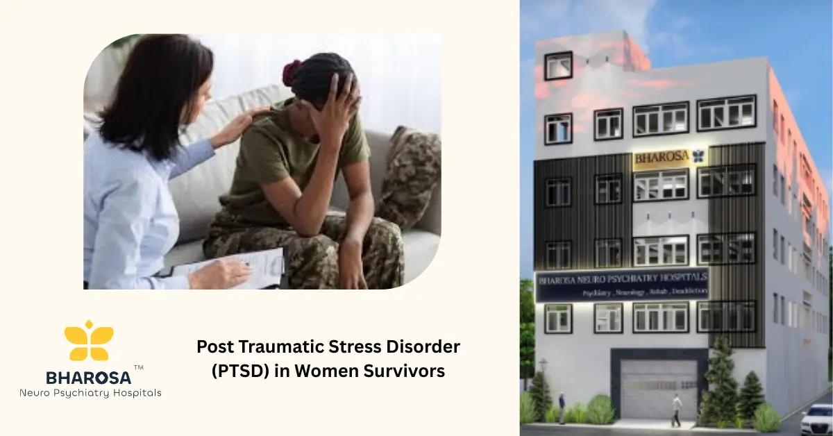 Post Traumatic Stress Disorder in Women: Hidden Symptoms and Care | Bharosa Hospitals