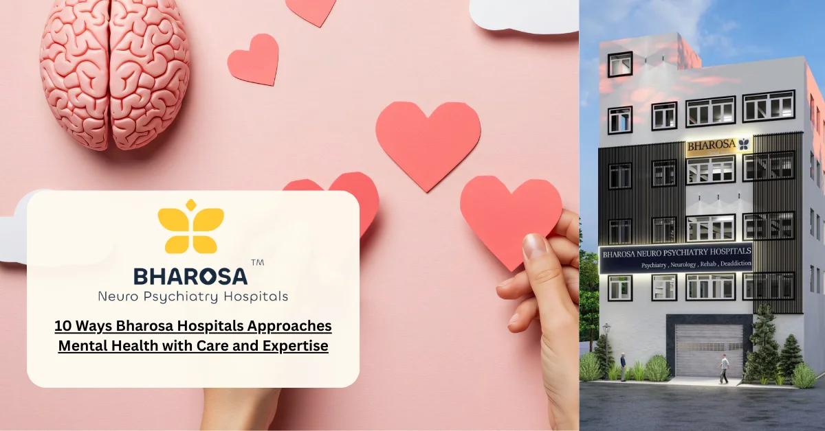 10 Ways Bharosa Hospitals Approaches Mental Health with Care and Expertise