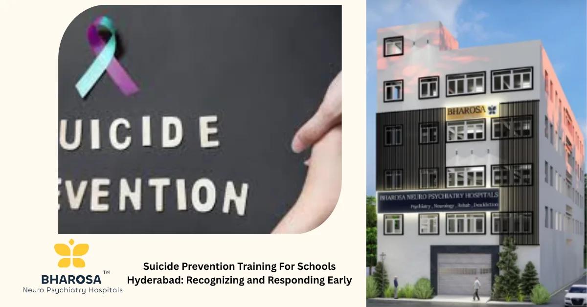 Suicide Prevention Training For Schools Hyderabad: Recognizing and Responding Early | Bharosa Hospitals