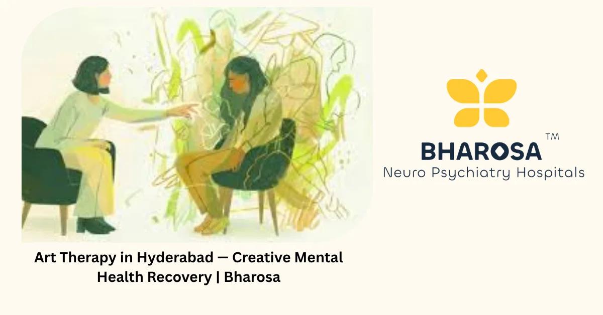 Art Therapy in Hyderabad — Creative Mental Health Recovery | Bharosa