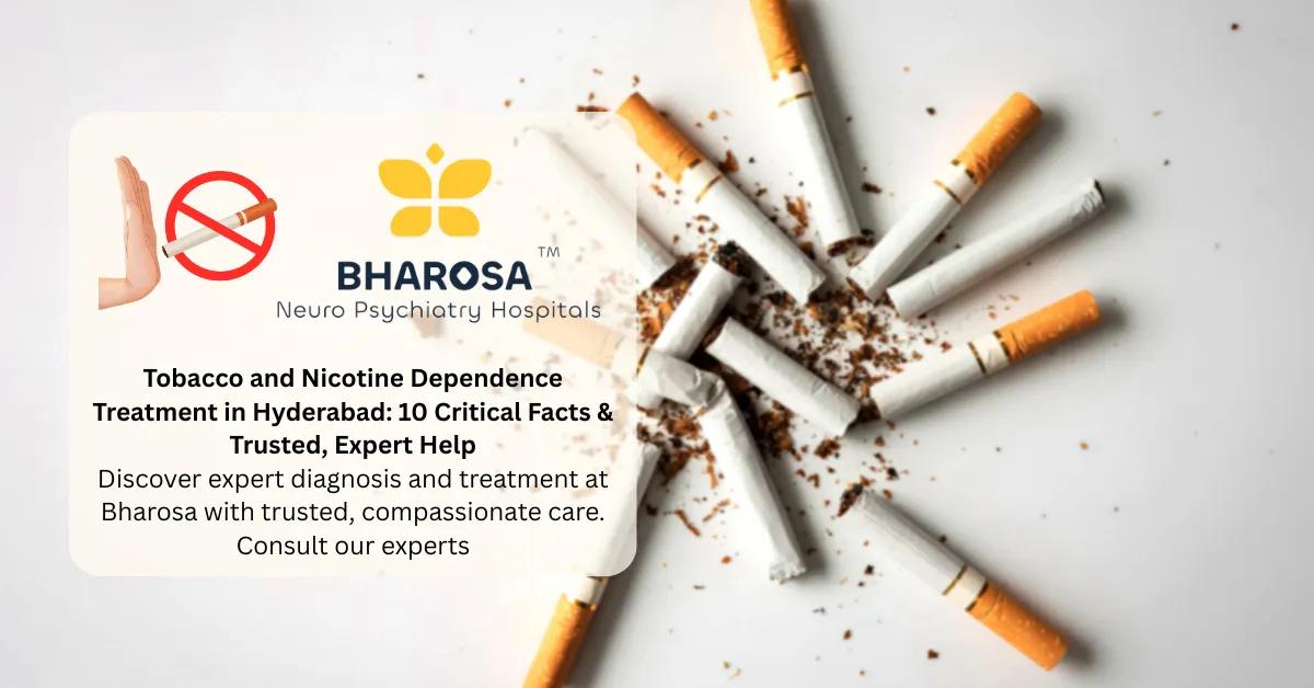 Tobacco and Nicotine Dependence Treatment in Hyderabad: 10 Critical Facts & Expert Help | Bharosa Hospitals