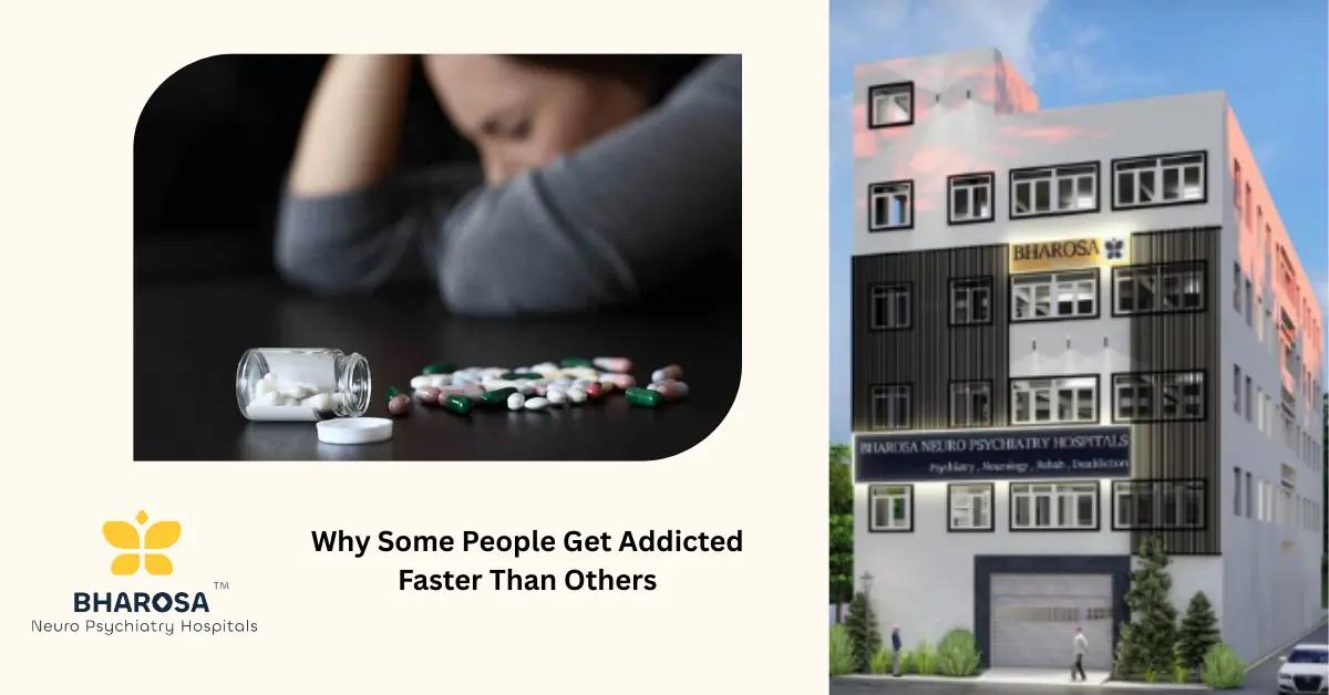 Why Some People Get Addicted Faster Than Others | Bharosa Hospitals