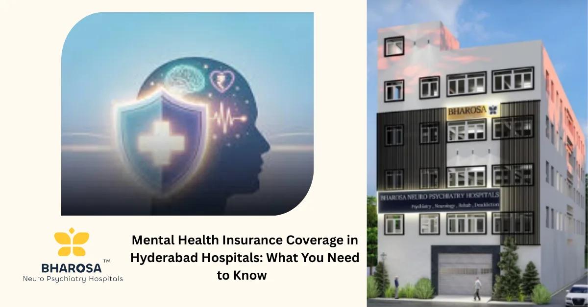 Mental Health Insurance Coverage in Hyderabad Hospitals: What You Need to Know | Bharosa Hospitals