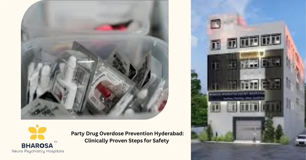 Party Drug Overdose Prevention Hyderabad: Clinically Proven Steps for Safety | Bharosa Hospitals