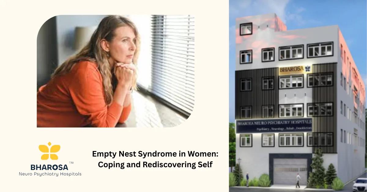 Empty Nest Syndrome in Women: Coping and Rediscovering Self | Bharosa Hospitals