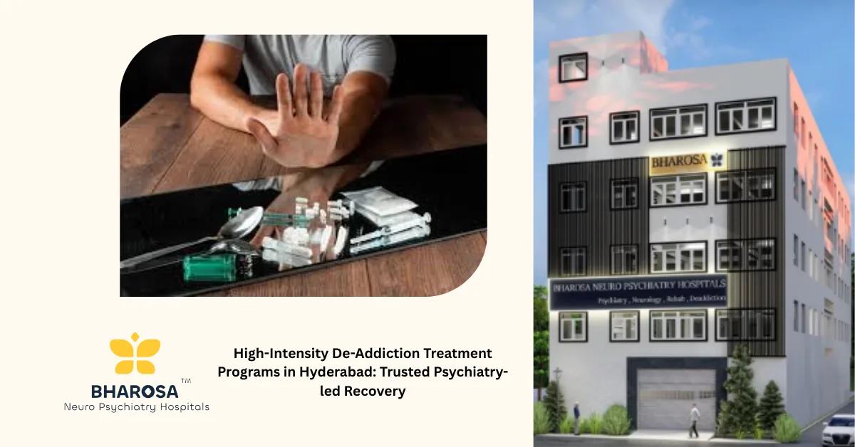 High-Intensity De-Addiction Treatment Programs in Hyderabad: Trusted Psychiatry-led Recovery | Bharosa Hospitals