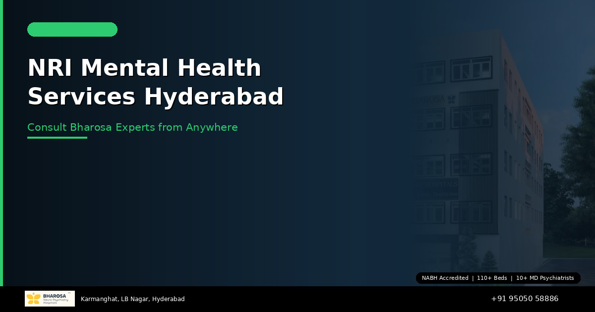NRI Mental Health Services from Hyderabad: Consult Bharosa’s Experts from Anywhere in the World
