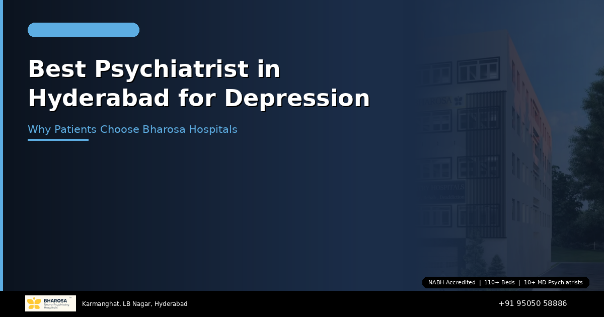 Best Psychologist in Hyderabad: Counselling That Changes Lives at Bharosa Hospitals