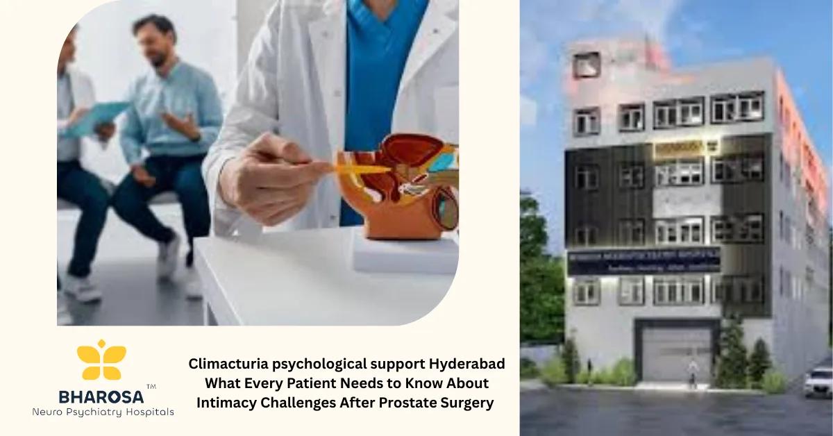 Climacturia psychological support Hyderabad What Every Patient Needs to Know About Intimacy Challenges After Prostate Surgery | Bharosa Hospitals