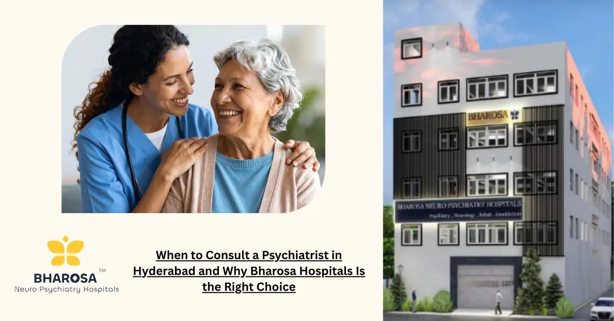 When to Consult a Psychiatrist in Hyderabad and Why Bharosa Hospitals Is the Right Choice