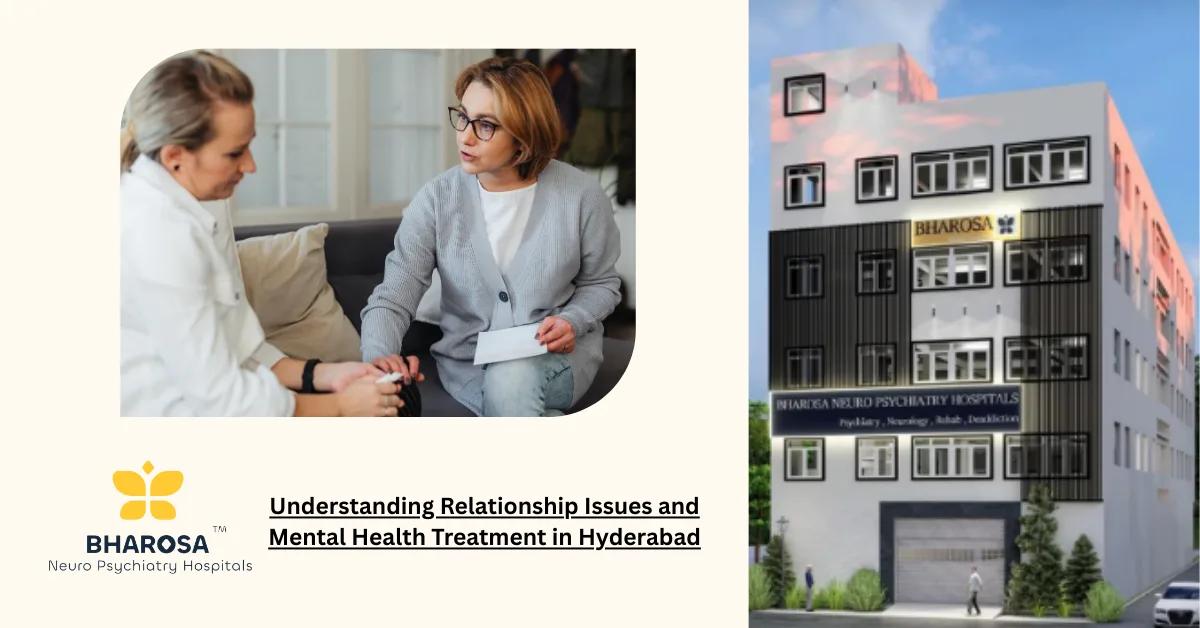 Understanding Relationship Issues and Mental Health Treatment in Hyderabad | Bharosa Hospitals