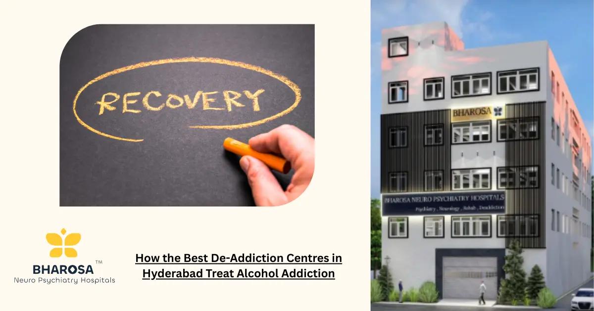 How the Best De-Addiction Centres in Hyderabad Treat Alcohol Addiction | Bharosa Hospitals