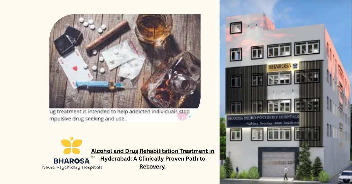 Alcohol and Drug Rehabilitation Treatment in Hyderabad: A Clinically Proven Path to Recovery | Bharosa Hospitals