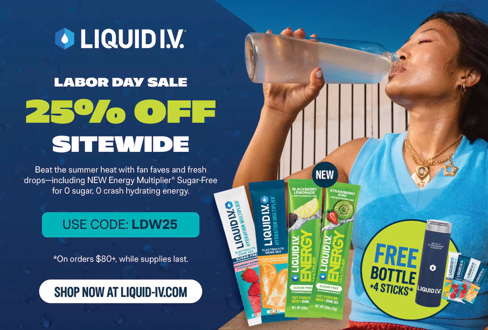 Liquid I.V. Labor Day Sale ad: 25% off sitewide with code LDW25. Features a person drinking from a bottle, Liquid I.V. product sticks including new Energy Multiplier, and a free bottle offer.