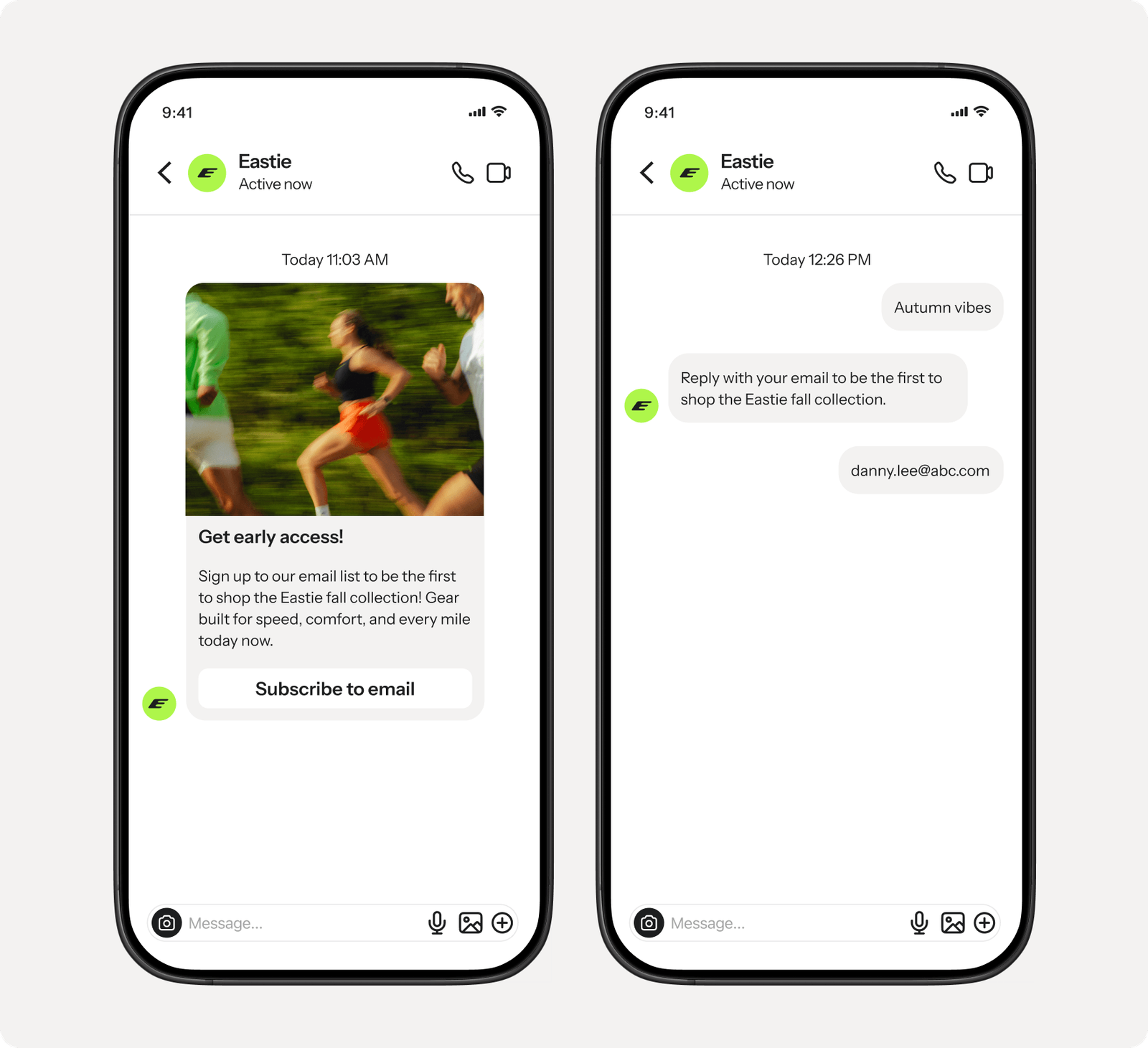 Two phone screens display a messaging app chat with "Eastie." The left screen shows a promotional message for a fall collection with an image of runners and a "Subscribe to email" button. The right screen shows a user replying with their email for early access.