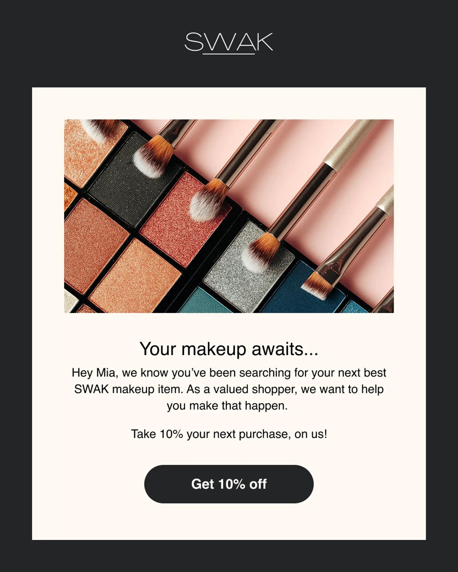 Example promotional email that SWAK sends Mia at a later date, giving her 10% off the makeup of her choice. 