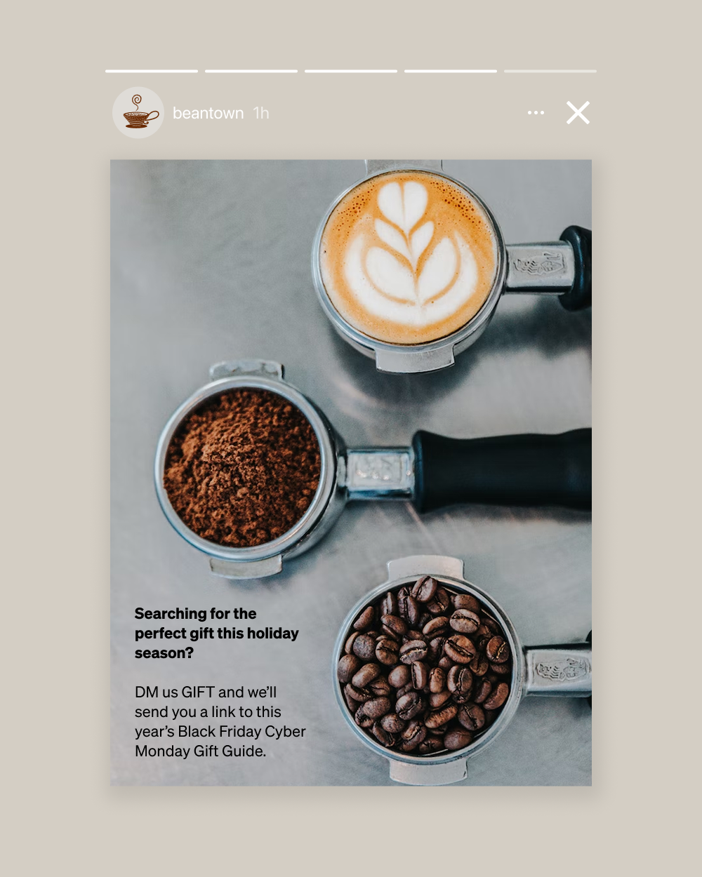 An Instagram Story showing 3 whole coffee beans, ground coffee, and a latte with art, advertising a Black Friday Cyber Monday gift guide when someone DMs the word GIFT..