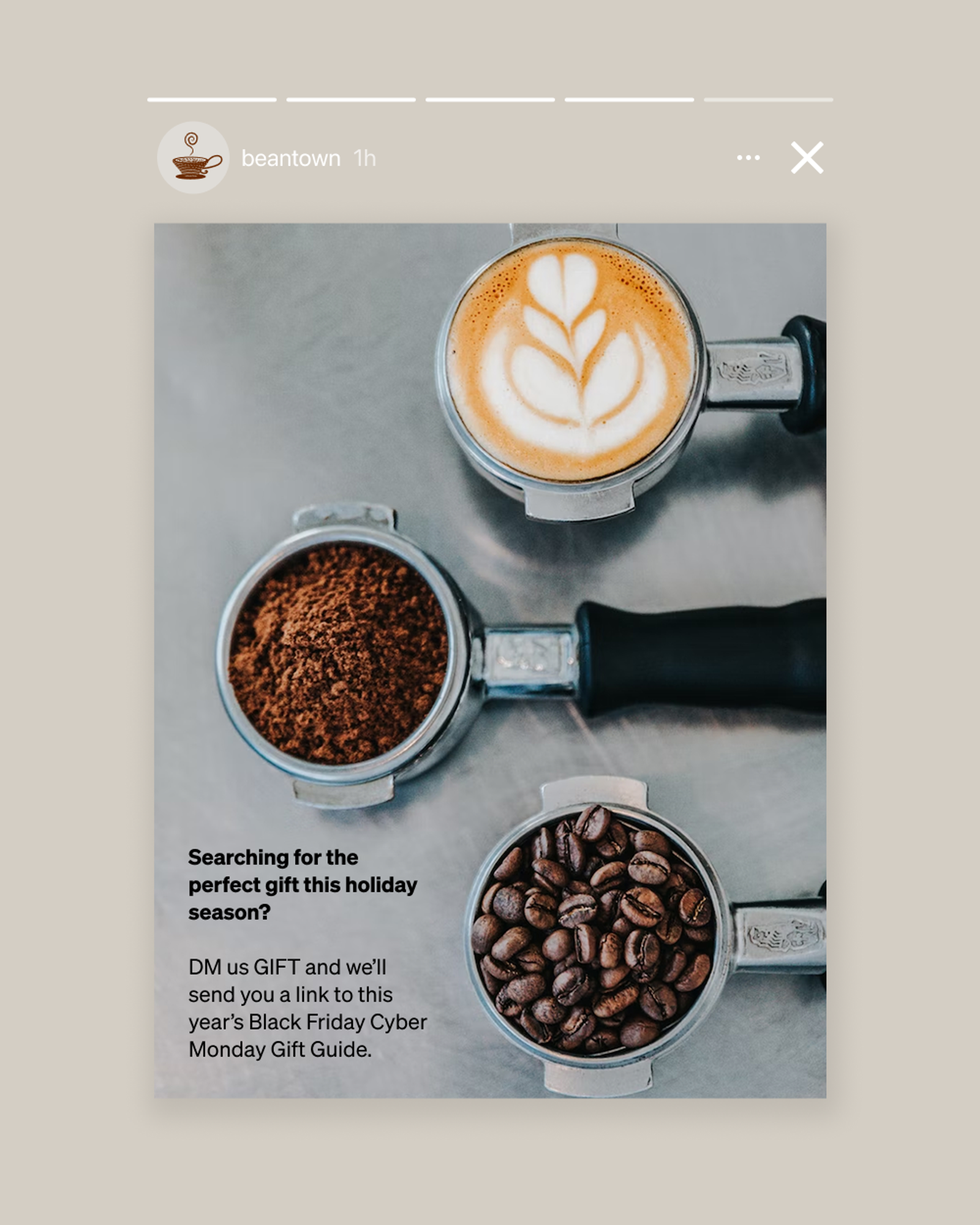 An Instagram Story showing 3 whole coffee beans, ground coffee, and a latte with art, advertising a Black Friday Cyber Monday gift guide when someone DMs the word GIFT..