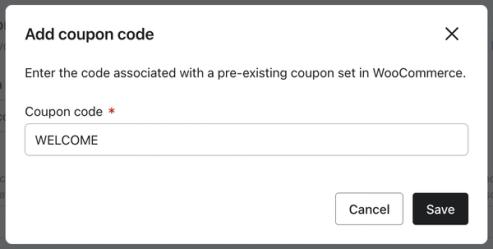 The Add Coupon Code modal where you enter the name of the coupon code you created in WooCommerce in the Add Code text box.