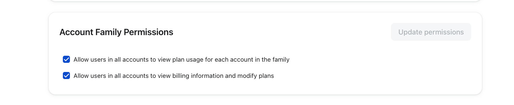 Account Family Permissions with two checkboxes checked: "Allow users in all accounts to view plan usage for each account in the family" and "Allow users in all accounts to view billing information and modify plans," alongside an "Update permissions" button.​​​​‌﻿‍﻿​‍​‍‌‍﻿﻿‌﻿​‍‌‍‍‌‌‍‌﻿‌‍‍‌‌‍﻿‍​‍​‍​﻿‍‍​‍​‍‌﻿​﻿‌‍​‌‌‍﻿‍‌‍‍‌‌﻿‌​‌﻿‍‌​‍﻿‍‌‍‍‌‌‍﻿﻿​‍​‍​‍﻿​​‍​‍‌‍‍​‌﻿​‍‌‍‌‌‌‍‌‍​‍​‍​﻿‍‍​‍​‍‌‍‍​‌﻿‌​‌﻿‌​‌﻿​​‌﻿​﻿​﻿‍‍​‍﻿﻿​‍﻿﻿‌‍‍​‌‍‌‌‌‍﻿​‌﻿​​​‍﻿‌‌‍​﻿‌‍‌‌‌‍﻿‍‌﻿‌​‌‍‌‌‌﻿​‍​‍﻿‍‌﻿​​‌﻿​‍‌‍‌‌‌﻿‌‍‌‍‍‌‌‍‌‌‌﻿‌﻿​‍﻿‍‌‍​‌‌‍﻿‌‌﻿​​‌‍﻿​‌‍‍‌‌‍‌‍‌﻿‍‌​‍﻿‌‌﻿​​‌‍﻿​‌‍​‌‌﻿‌​‌‍‌‍‌‍﻿﻿‌﻿​‍‌‍﻿‌​‍﻿‍‌‍‍﻿‌‍﻿​‌‍​‌‌﻿‌‍‌‍‍‌‌﻿‍‌‌‍﻿﻿​‍﻿‍‌‍​﻿‌‍﻿﻿‌‍﻿‌​‍﻿﻿‌‍‍‌‌‍﻿‍‌﻿‌​‌‍‌‌‌‍﻿‍‌﻿‌​​‍﻿﻿‌‍‌‌‌‍‌​‌‍‍‌‌﻿‌​​‍﻿﻿‌‍﻿‌‌‍﻿﻿‌‍‌​‌‍‌‌​﻿﻿‌‌﻿​​‌﻿​‍‌‍‌‌‌﻿​﻿‌‍‌‌‌‍﻿‍‌﻿‌​‌‍​‌‌﻿‌​‌‍‍‌‌‍﻿﻿‌‍﻿‍​﻿‍﻿‌‍‍‌‌‍‌​​﻿﻿‌‌‍‍​‌‍​﻿​‍﻿‌‌‍​‌‌﻿​‍‌﻿‌​‌‍‍‌‌‍​﻿‌‍﻿​‌‍‌‌​‍﻿‌​﻿‌‍​﻿​‌​﻿‍‌​﻿‍‌​﻿‍​​﻿​﻿​﻿​‌​﻿​​​﻿‌‌​﻿​‌​﻿​​​﻿​﻿​﻿‌‌​‍﻿‌‌‍‌‌‌‍﻿‍​‍﻿‌‌‌‌‌‌‌​﻿​﻿‍﻿‌﻿‌​‌﻿‍‌‌﻿​​‌‍‌‌​﻿﻿‌‌‍​‌‌﻿​‍‌﻿‌​‌‍‍‌‌‍​﻿‌‍﻿​‌‍‌‌​﻿‍﻿‌﻿​​‌‍​‌‌﻿‌​‌‍‍​​﻿﻿‌‌‍​‍‌‍﻿﻿‌‍‌​‌﻿‍‌​‍‌‌​﻿‌‌‌​​‍‌‌﻿﻿‌‍‍﻿‌‍‌‌‌﻿‍‌​‍‌‌​﻿​﻿‌​‌​​‍‌‌​﻿​﻿‌​‌​​‍‌‌​﻿​‍​﻿​‍​﻿‌‌​﻿‌‍‌‍​‌​﻿​​‌‍‌‍​﻿​﻿​﻿​‍​﻿‍‌​﻿‌﻿​﻿‌‌​﻿‌﻿​﻿‍‌​‍‌‌​﻿​‍​﻿​‍​‍‌‌​﻿‌‌‌​‌​​‍﻿‍‌‍​‌‌‍﻿​‌﻿‌​​﻿﻿﻿‌‍​‍‌‍​‌‌﻿​﻿‌‍‌‌‌‌‌‌‌﻿​‍‌‍﻿​​﻿﻿‌‌‍‍​‌﻿‌​‌﻿‌​‌﻿​​‌﻿​﻿​‍‌‌​﻿​﻿‌​​‌​‍‌‌​﻿​‍‌​‌‍​‍‌‌​﻿​‍‌​‌‍‌‍‍​‌‍‌‌‌‍﻿​‌﻿​​​‍﻿‌‌‍​﻿‌‍‌‌‌‍﻿‍‌﻿‌​‌‍‌‌‌﻿​‍​‍﻿‍‌﻿​​‌﻿​‍‌‍‌‌‌﻿‌‍‌‍‍‌‌‍‌‌‌﻿‌﻿​‍﻿‍‌‍​‌‌‍﻿‌‌﻿​​‌‍﻿​‌‍‍‌‌‍‌‍‌﻿‍‌​‍﻿‌‌﻿​​‌‍﻿​‌‍​‌‌﻿‌​‌‍‌‍‌‍﻿﻿‌﻿​‍‌‍﻿‌​‍﻿‍‌‍‍﻿‌‍﻿​‌‍​‌‌﻿‌‍‌‍‍‌‌﻿‍‌‌‍﻿﻿​‍﻿‍‌‍​﻿‌‍﻿﻿‌‍﻿‌​‍‌‍‌‍‍‌‌‍‌​​﻿﻿‌‌‍‍​‌‍​﻿​‍﻿‌‌‍​‌‌﻿​‍‌﻿‌​‌‍‍‌‌‍​﻿‌‍﻿​‌‍‌‌​‍﻿‌​﻿‌‍​﻿​‌​﻿‍‌​﻿‍‌​﻿‍​​﻿​﻿​﻿​‌​﻿​​​﻿‌‌​﻿​‌​﻿​​​﻿​﻿​﻿‌‌​‍﻿‌‌‍‌‌‌‍﻿‍​‍﻿‌‌‌‌‌‌‌​﻿​‍‌‍‌﻿‌​‌﻿‍‌‌﻿​​‌‍‌‌​﻿﻿‌‌‍​‌‌﻿​‍‌﻿‌​‌‍‍‌‌‍​﻿‌‍﻿​‌‍‌‌​‍‌‍‌﻿​​‌‍​‌‌﻿‌​‌‍‍​​﻿﻿‌‌‍​‍‌‍﻿﻿‌‍‌​‌﻿‍‌​‍‌‌​﻿‌‌‌​​‍‌‌﻿﻿‌‍‍﻿‌‍‌‌‌﻿‍‌​‍‌‌​﻿​﻿‌​‌​​‍‌‌​﻿​﻿‌​‌​​‍‌‌​﻿​‍​﻿​‍​﻿‌‌​﻿‌‍‌‍​‌​﻿​​‌‍‌‍​﻿​﻿​﻿​‍​﻿‍‌​﻿‌﻿​﻿‌‌​﻿‌﻿​﻿‍‌​‍‌‌​﻿​‍​﻿​‍​‍‌‌​﻿‌‌‌​‌​​‍﻿‍‌‍​‌‌‍﻿​‌﻿‌​​‍​‍‌﻿﻿‌