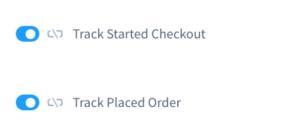 Track Started Checkout and Track Placed Order toggled on to blue