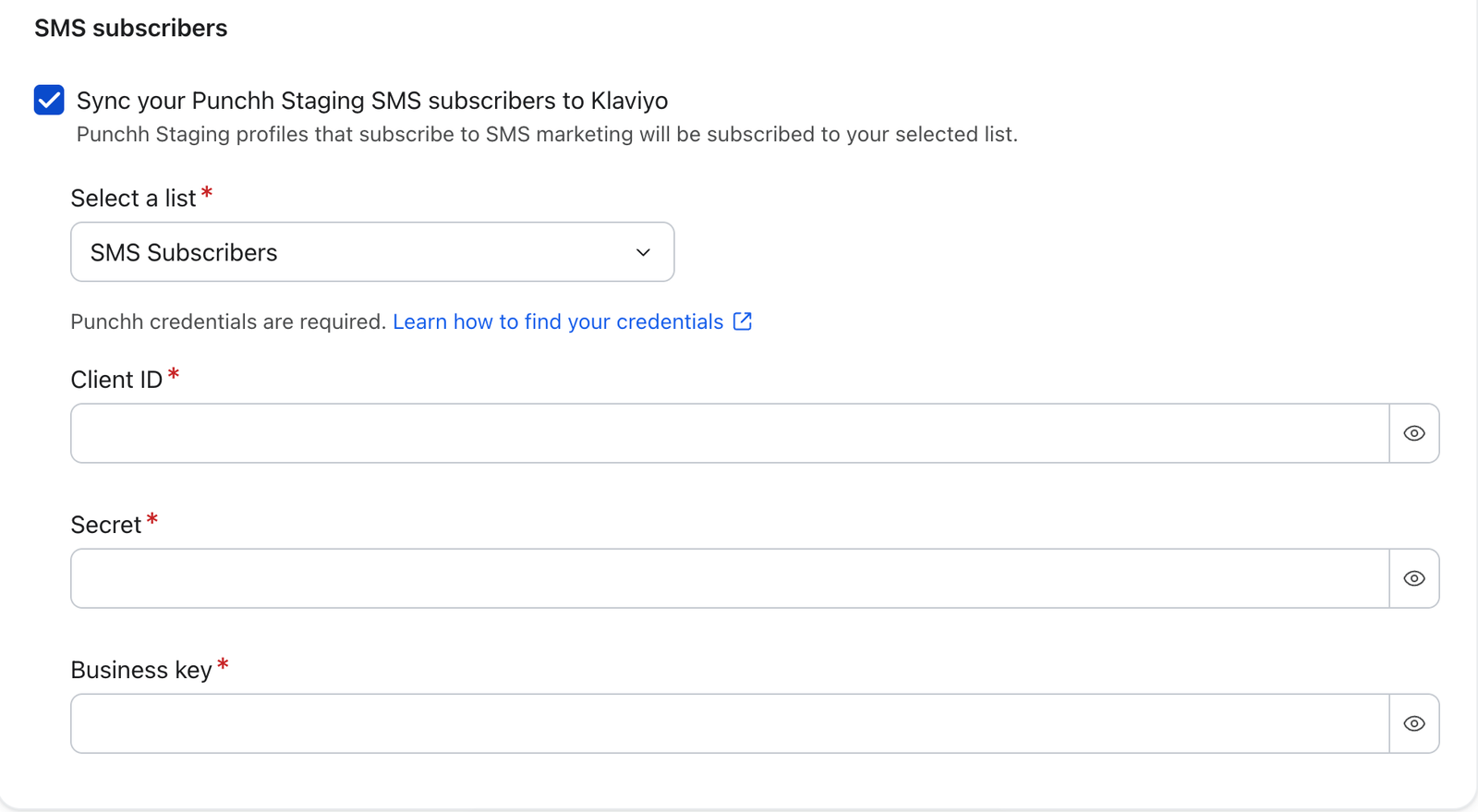 A form titled "SMS subscribers" displaying a checked option to sync Punchh Staging SMS subscribers to Klaviyo. It shows "SMS Subscribers" selected in a dropdown, and empty input fields for Client ID, Secret, and Business key.
