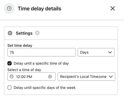 When configuring a time delay, there will be an option to set the amount of time for the delay as well as the option to delay until a specific time of day.