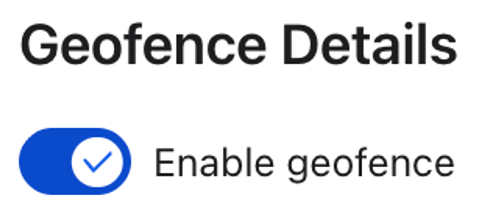 The Enable geofence toggle in the Geofence Details panel, shown in the on position.