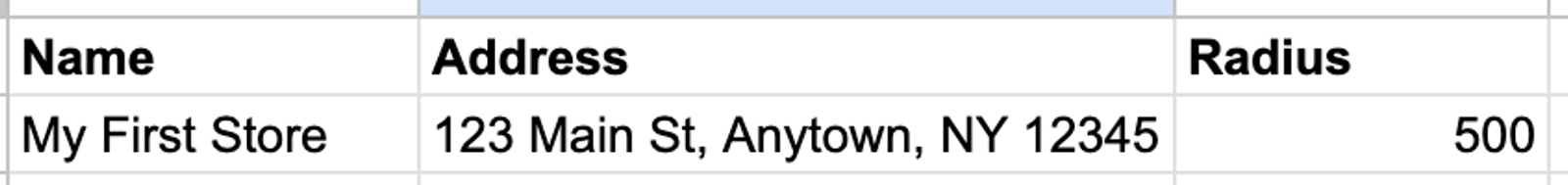 Table with columns Name, Address, and Radius. Row 1: My First Store, 123 Main St, Anytown, NY 12345, 500.