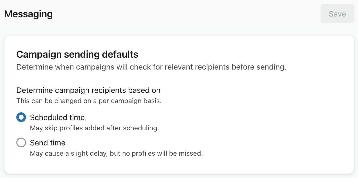 Messaging settings showing the options for when campaigns determine recipients