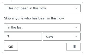 Flow filter configuration set to 'Has not been in this flow in the last 7 days'