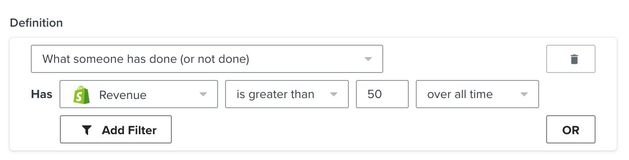Segment definition in Klaviyo for what someone has done (or not done) has revenue is greater than 50 over all time