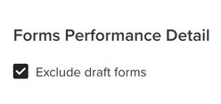 Exclude draft forms checkbox checked on Forms Performance Detail card