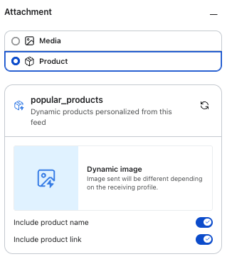 Attachment UI showing 'Product' selected, a dynamic product feed with a dynamic image, and enabled options to include product name and link.