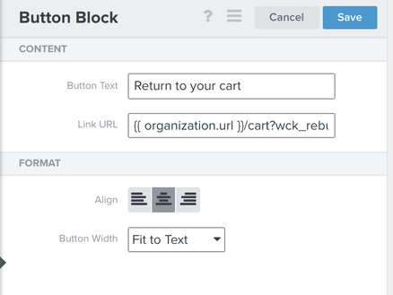Button block in Klaviyo's email template editor showing button text, cart rebuild URL, cancel with grey background, and save with blue background