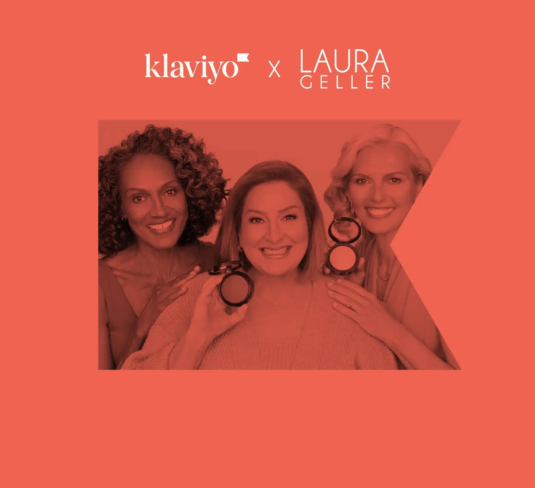 The logos of Klaviyo and beauty brand Laura Geller. Three smiling women holding up cosmetics.