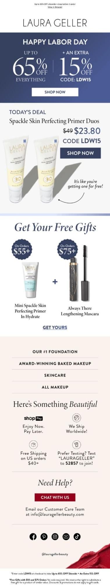 Laura Geller Beauty Labor Day sale offering up to 65% off sitewide plus an extra 15% off with code LDW15, featuring primer deals and free gifts with purchase.A screenshot of a Laura Geller Labor Day marketing email promoting up to 65% off sitewide plus an extra 15% off with code LDW15. A today's deal section features two small tubes of yellow and white Spackle Skin Perfecting Primer Duos discounted from $49 to $23.80, with the tagline, "It's like you're getting one for free." Below, a free gift section shows a mini light blue and white skincare tube and a black mascara wand with navy blue circular badges indicating the $55 and $75 minimum order thresholds.