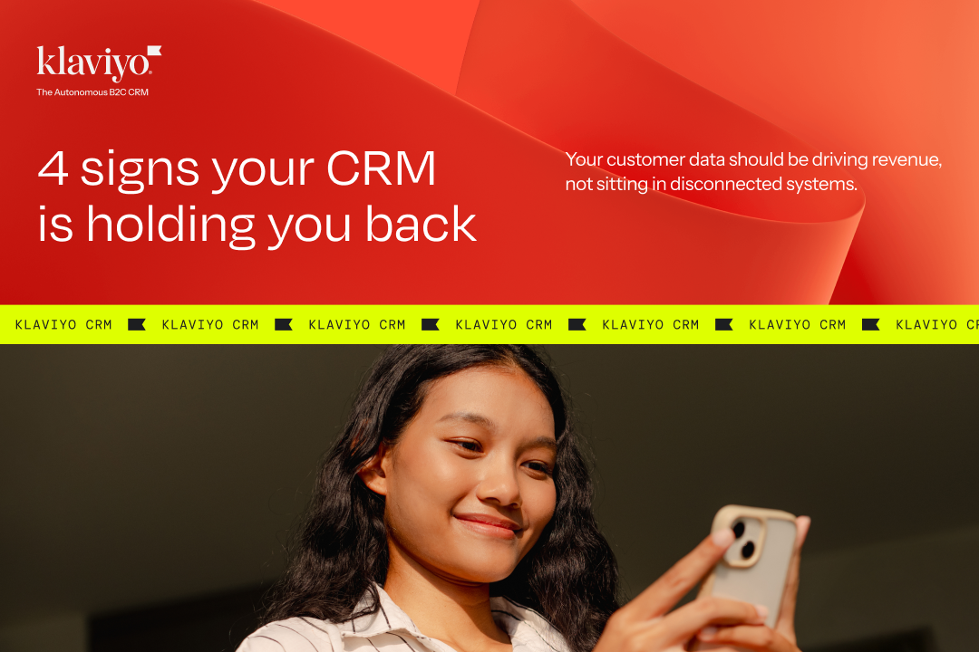 Klaviyo ad with text: "4 signs your CRM is holding you back. Your customer data should be driving revenue, not sitting in disconnected systems."
