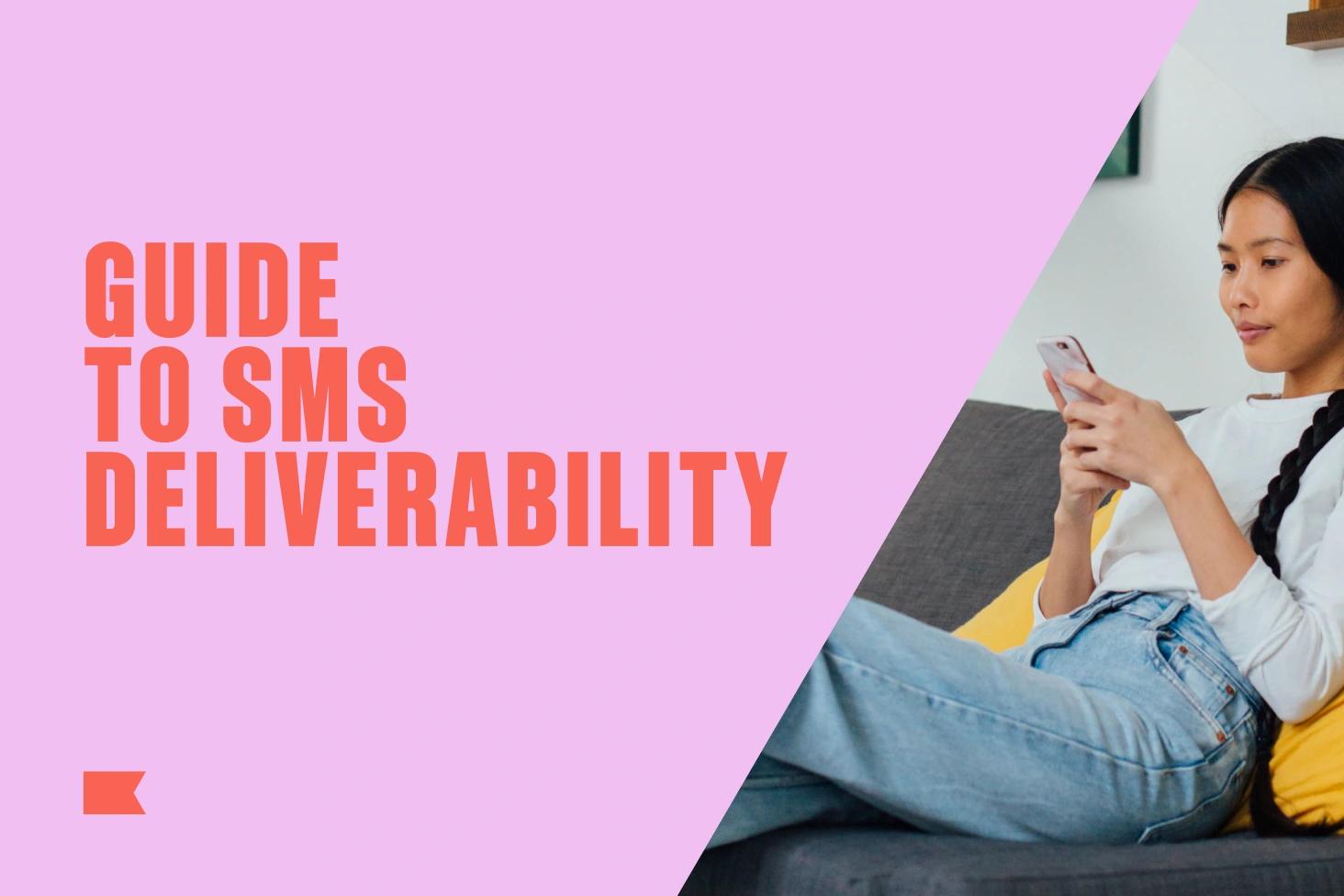 Woman using a smartphone beside the text “Guide to SMS Deliverability”