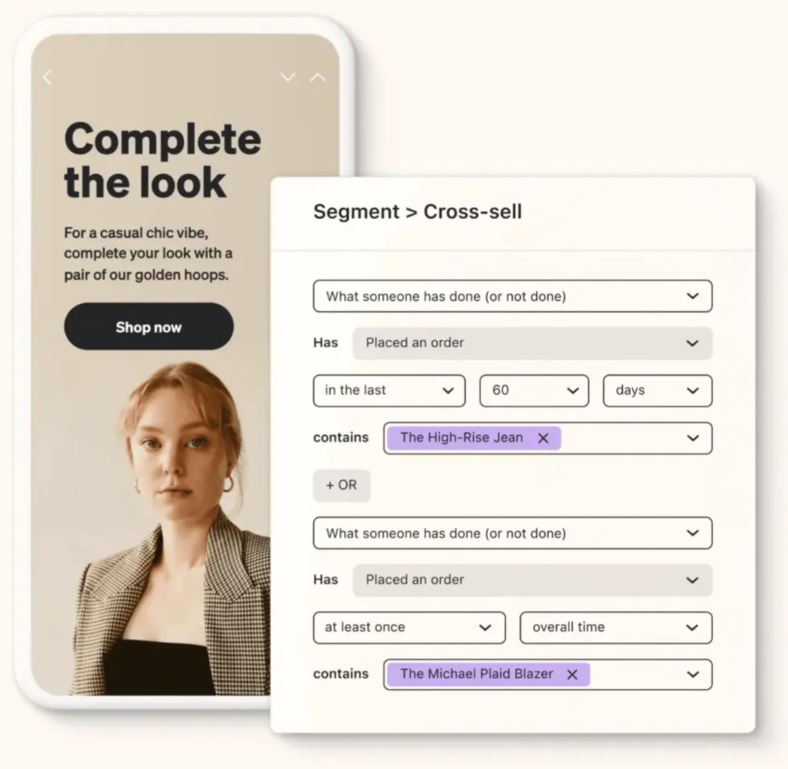 Image shows an example of a cross-sell email targeting a segment of customers who have placed an order for either “the high-rise jean” in the last 60 days or “the Michael Plaid blazer” over all time. The email’s headline reads, “Complete the look,” above a shot of a model wearing a blazer.